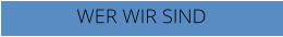 WER WIR SIND