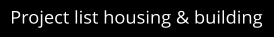 Project list housing & building